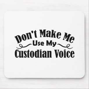 Mousepad Não me faça usar minha voz de custodiana