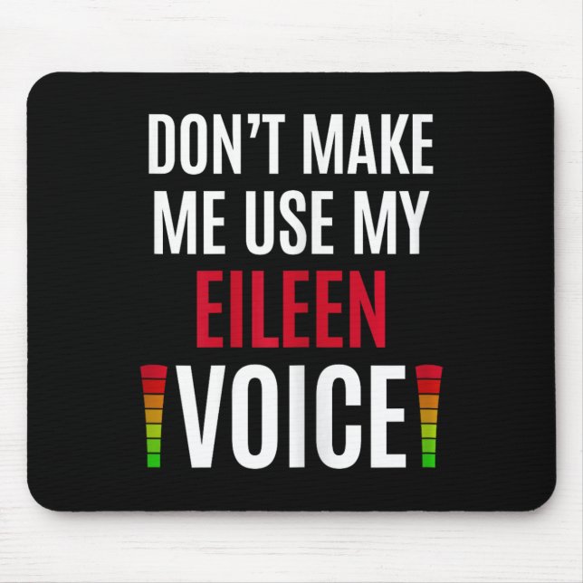 Mousepad Não Me Faça Usar Minha Voz de Eileen Presente de N (Frente)
