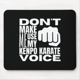Mousepad Não Me Faça Usar Minha Voz de Karatê Kenpo Engraça