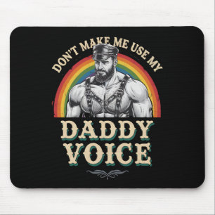 Mousepad Não Me Faça Usar Minha Voz de Papai Gay LGBTQ