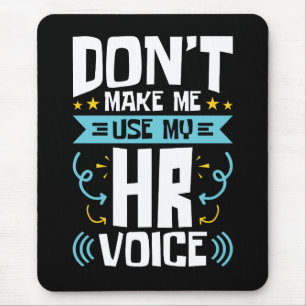 Mousepad Não me faça usar minha voz de recursos humanos