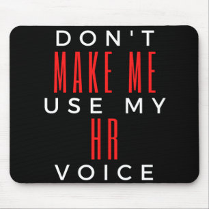 Mousepad Não me faça usar minha voz de RH