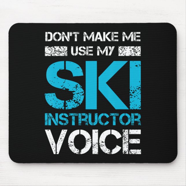 Mousepad Não me faça usar o meu instrutor de esqui, Voice S (Frente)