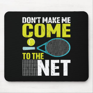 Mousepad Não me faça vir à rede de Tênis engraçados