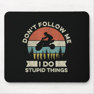 Mousepad Não me siga - faço coisas de macho Citação para um