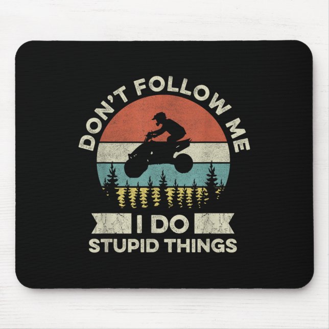 Mousepad Não me siga - faço coisas de macho Citação para um (Frente)