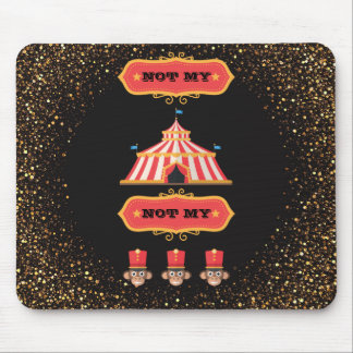 Mousepad Não meu circo não meu humor engraçado do
