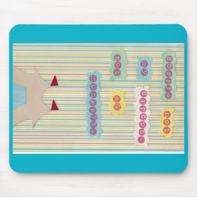 Mousepad Não meu circo. Não meus macacos. Tapete do rato (Frente)