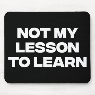 Mousepad Não Minha Lição Para Aprender