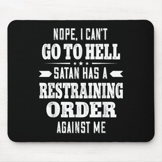 Mousepad Não, não posso ir para o inferno, Satanás tem uma  (Frente)