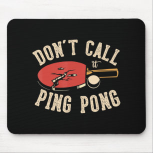 Mousepad Não o chame de ping pong para uma presilha Ping Po