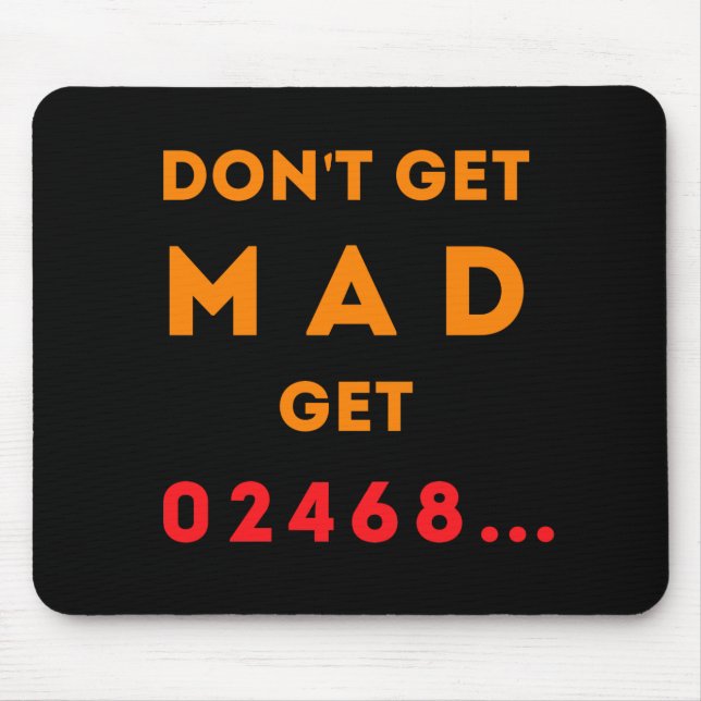 Mousepad Não obtenha louco, obtêm mesmo (Frente)