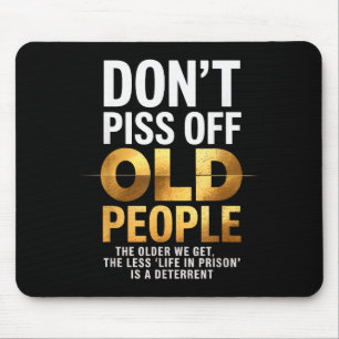 Mousepad Não Ofenda Pessoas Idosas Citação de Humor Sênior