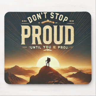 Mousepad Não pare até estar orgulhoso - motivacional