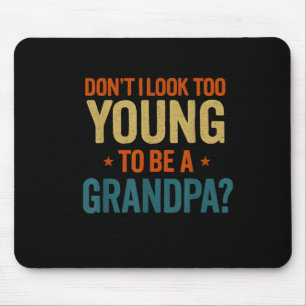 Mousepad Não Pareço Demais Jovem Para Ser Um Avô Engraçado