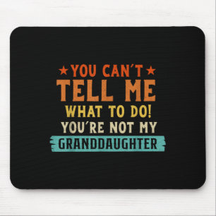 Mousepad Não Pode Me Dizer O Que Fazer Não É Minha Netinha