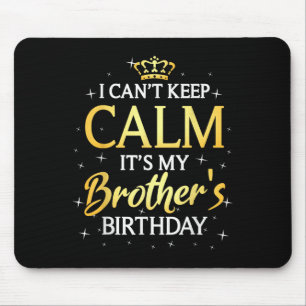 Mousepad Não posso ficar calmo É meu irmão Aniversário Dand