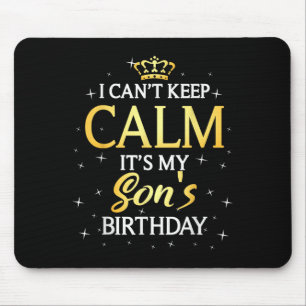 Mousepad Não posso ficar calmo. É o meu filho Aniversário p