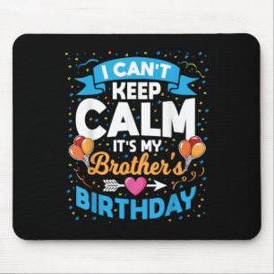 Mousepad Não posso ficar calmo É o meu irmão Aniversário