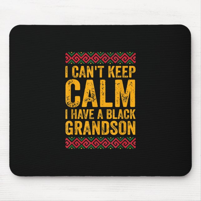 Mousepad Não Posso Ficar Calmo Tenho Um Avô Negro (Frente)