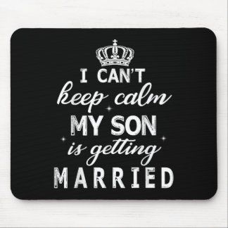 Mousepad Não Posso Manter a Calma Meu Filho Está Casando Fe