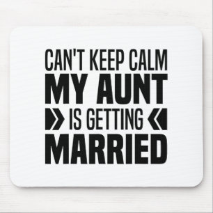 Mousepad Não Posso Manter a Calma Minha Tia Está Se Casando