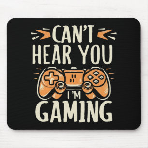 Mousepad Não Posso Ouvir Você Estou Jogando