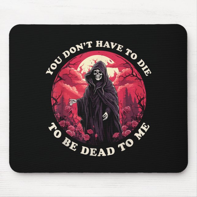 Mousepad Não Precisa Morrer Para Estar Morto Para Citação S (Frente)