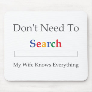 Mousepad Não precise de procurarar. Minha esposa sabe tudo