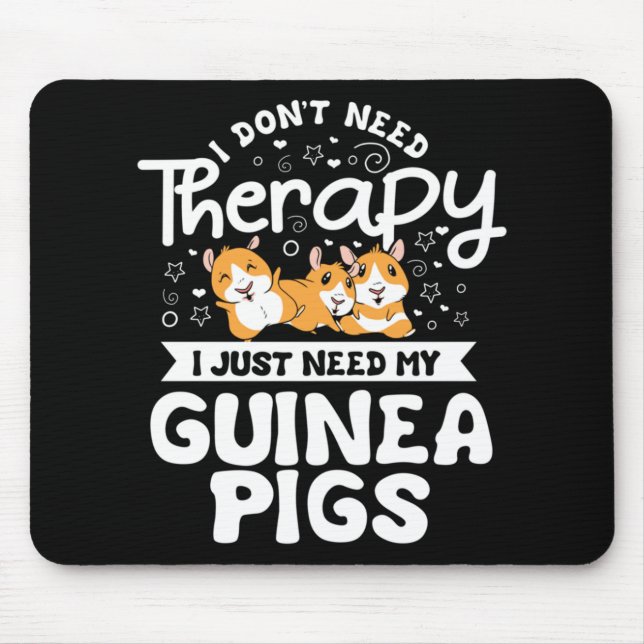 Mousepad Não preciso de Therapy Guiné Pig Cavy Roddent (Frente)