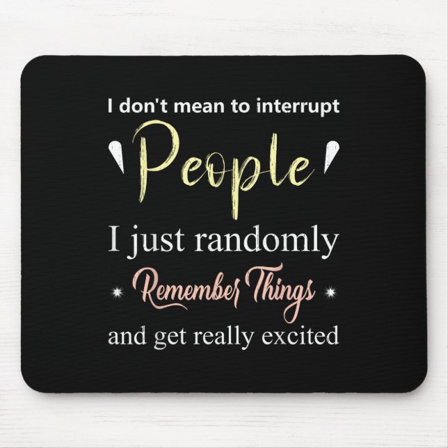 Mousepad Não Quero Interromper Pessoas... Aleatoriamente. (Frente)