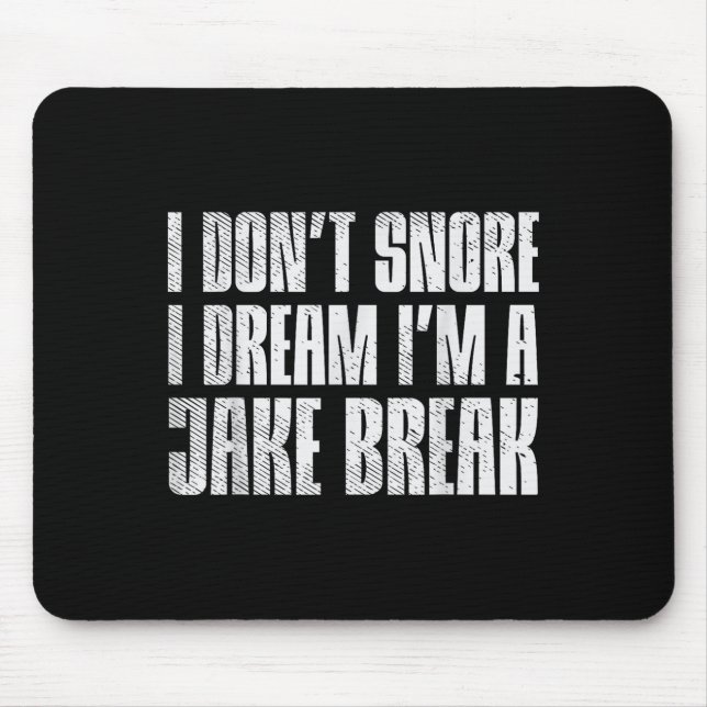 Mousepad Não ronque eu sonho eu sou Jake Brake Truc (Frente)