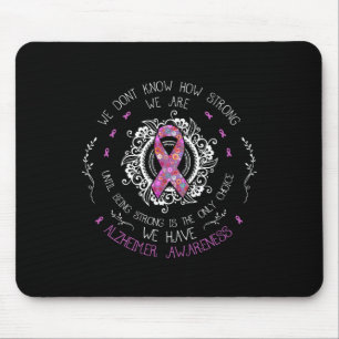 Mousepad Não Sabe Quão Fortes Somos Alzheimerheimer Conscie