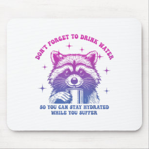 Mousepad Não Se Esqueça De Beber Água Para Que Você Possa F