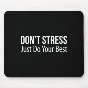 Mousepad Não se estress - Apenas faça o seu -