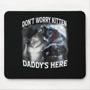 Mousepad Não se preocupe gatinho papai está aqui Legal engr