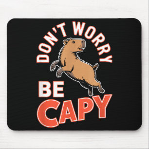 Mousepad Não se preocupe seja capy engraçado adorável capiv