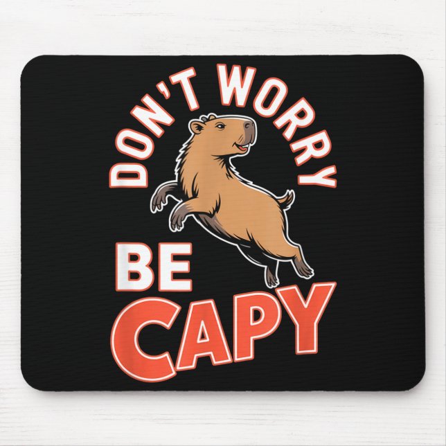 Mousepad Não se preocupe seja capy engraçado adorável capiv (Frente)