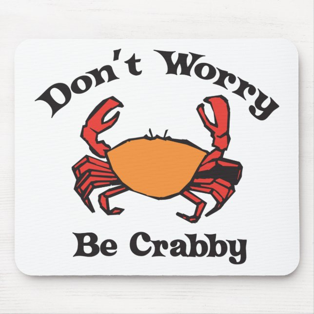 Mousepad Não se preocupe - seja Crabby (Frente)