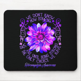 Mousepad Não sei o quão forte nós conhecemos a Fibromialgia