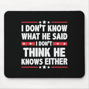 Mousepad Não sei o que ele disse. Acho que ele não conhece