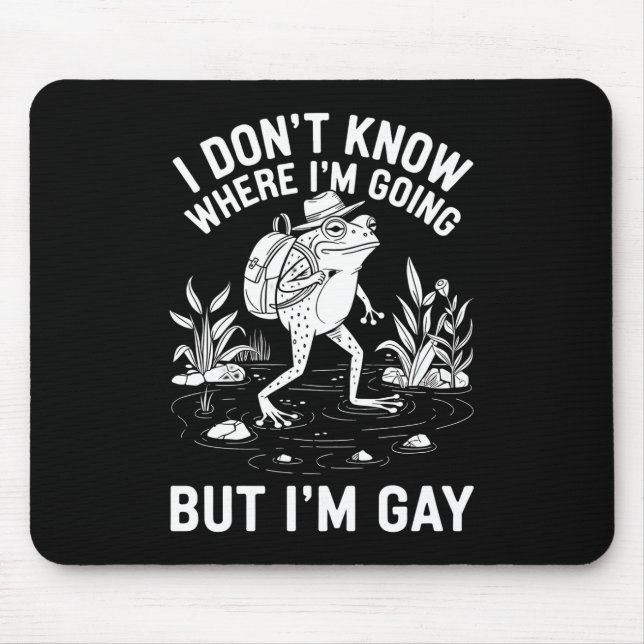 Mousepad Não sei para onde vou, mas sou Gay (Frente)