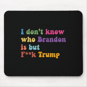 Mousepad Não Sei Quem Brandon Mas Puck Trump