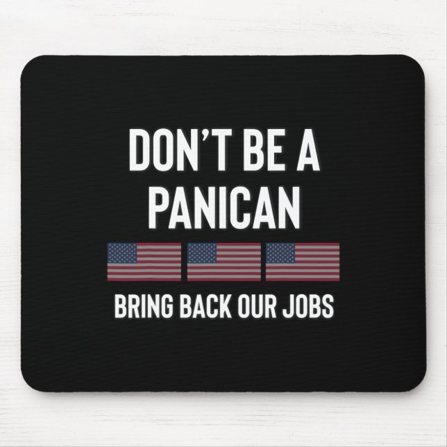 Mousepad Não seja um pró-americano pânico republicano tari (Frente)