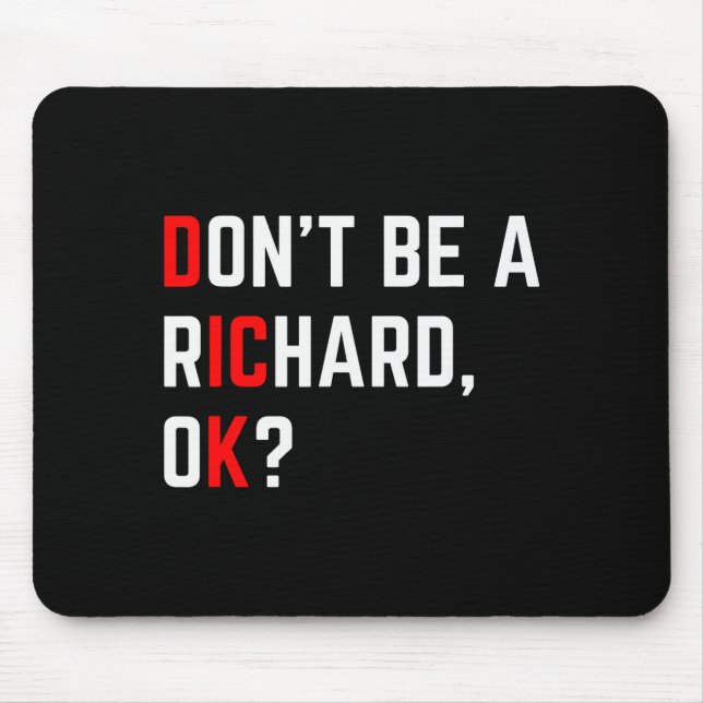 Mousepad Não Seja Um Richard Piada Engraçada Meme  (Frente)