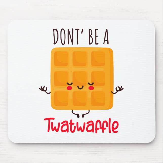Mousepad Não seja um 'Twatwaffle' (Frente)