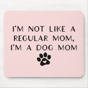 Mousepad Não sou como uma mãe normal, sou uma mãe de cão