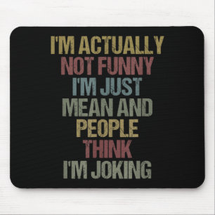 Mousepad Não sou engraçado, sou mau e sarcástico - Citação