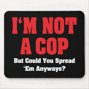 Mousepad Não Sou Um Polícia - Humor Adulto Divertido e Safa