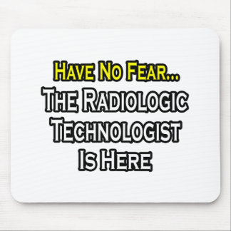 Mousepad Não Tenha Medo, O Tecnólogo Radiológico Está Aqui